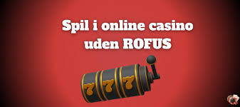 Danske Casinoer Uden Rufus En Guide til Sikker Spiloplevelse
