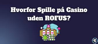 Det ultimative guide til online casino uden Rofus