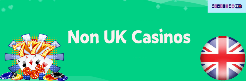 Understanding Non-UK Licensed Casinos A Comprehensive Guide