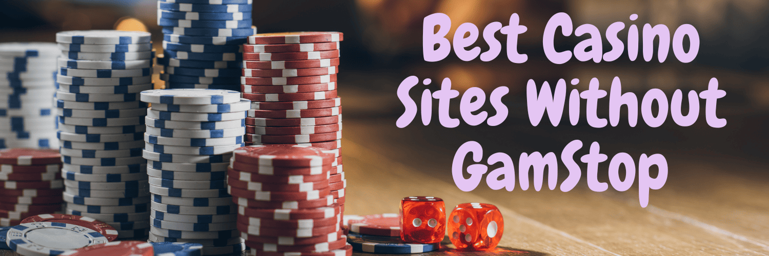 Discovering the Best Casinos Not on Gamstop UK