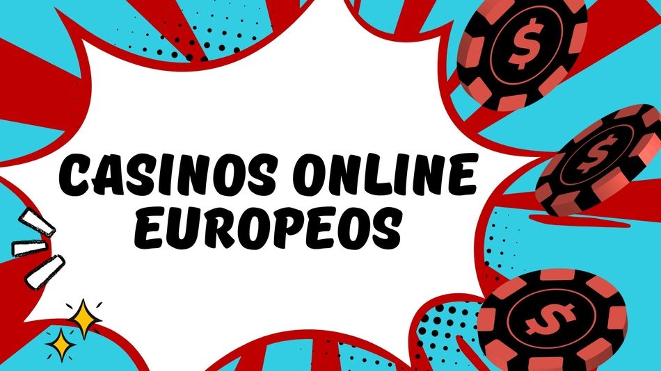 Los Mejores Casinos Online Europeos Tu Guía Completa