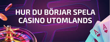 Utforska Utländska Casino Fördelar, Nackdelar och Vad Du Behover Veta