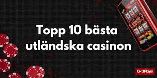 Utforska Utländska Casino Fördelar, Nackdelar och Vad Du Behover Veta