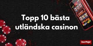 Utländska Casino Upptäck Världen av Internationellt Spelande