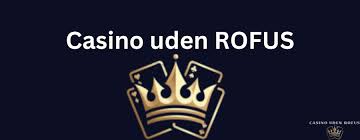 Oplev underholdning og spænding med Rofus Casino