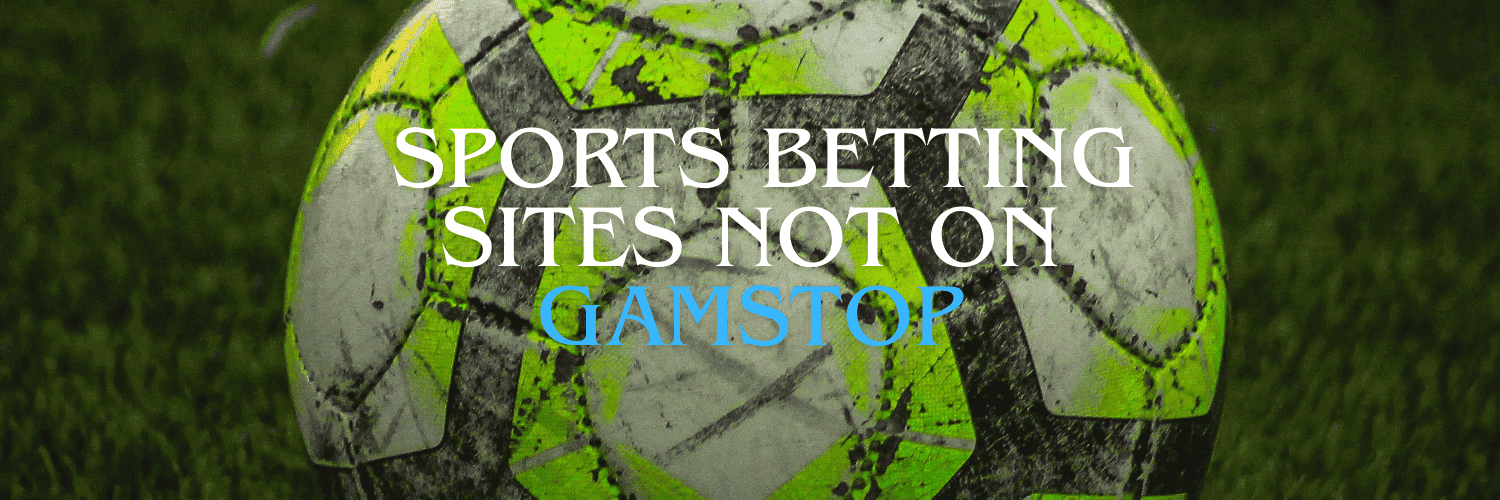 Discover Top Sportsbooks Not on GamStop