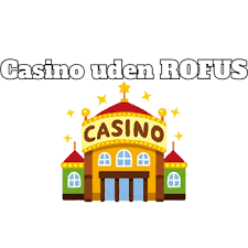 Casinoer uden om Rofus En Omfattende Guide