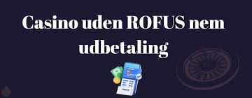 Casinoer Uden Rofus Find De Bedste Spillemuligheder