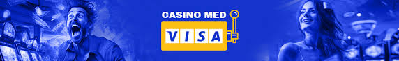 Danmarks Bedste Casinoer med Visa Sikkerhed, Bekvemmelighed og Spænding