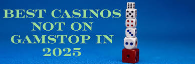 Exploring Casinos Not on Gamstop UK Opportunities and Benefits
