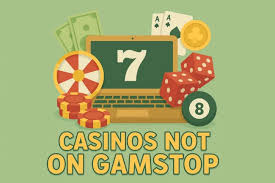 Exploring Casinos Not Registered on Gamstop 34114816