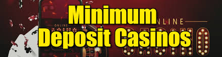 The Rise of Minimum Deposit Casinos A New Era in Online Gambling