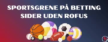 Udforskning af Betting Sider Uden ROFUS Hvad Du Skal Være Opmærksom På